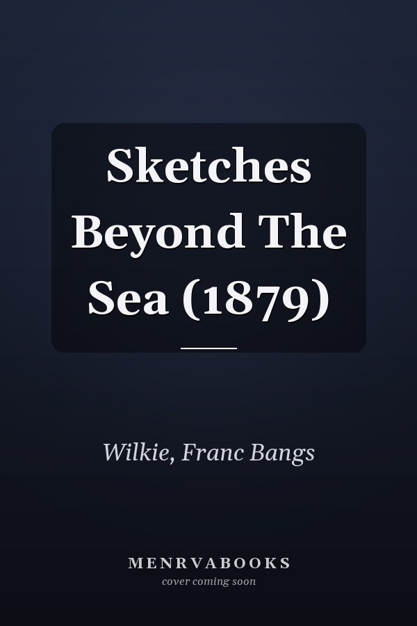 Sketches Beyond The Sea (1879)