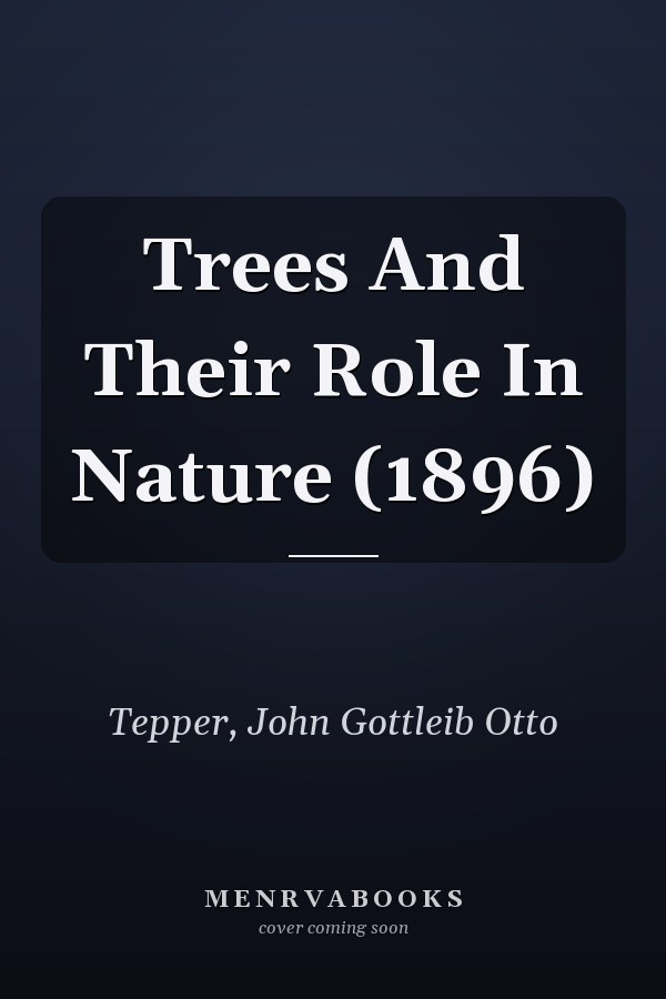 Trees And Their Role In Nature (1896)