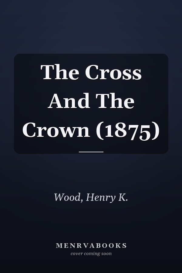 The Cross And The Crown (1875)