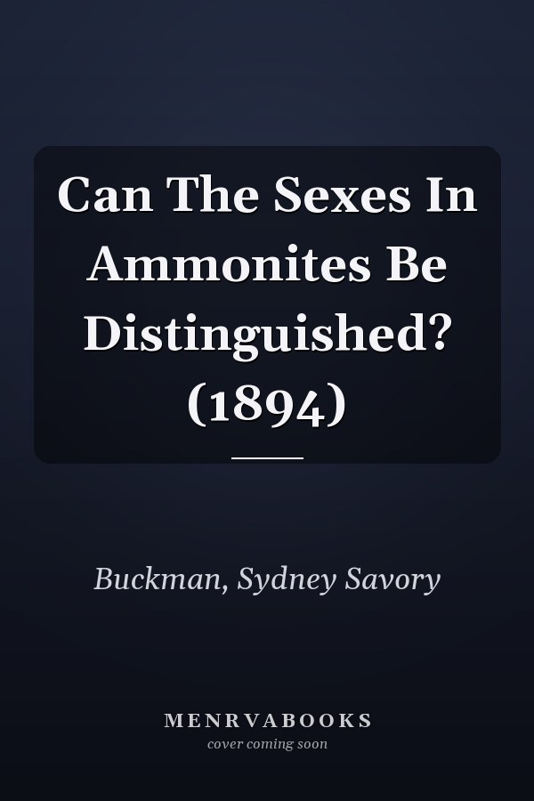 Can The Sexes In Ammonites Be Distinguished? (1894)