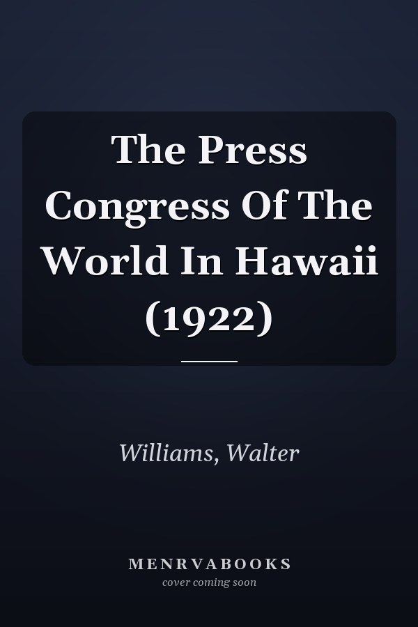 The Press Congress Of The World In Hawaii (1922)