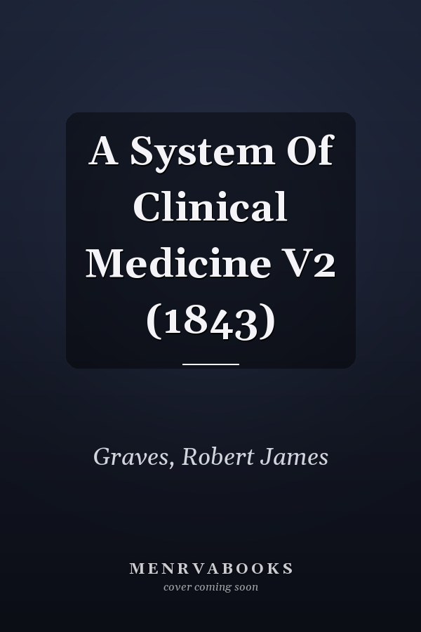 A System Of Clinical Medicine V2 (1843)
