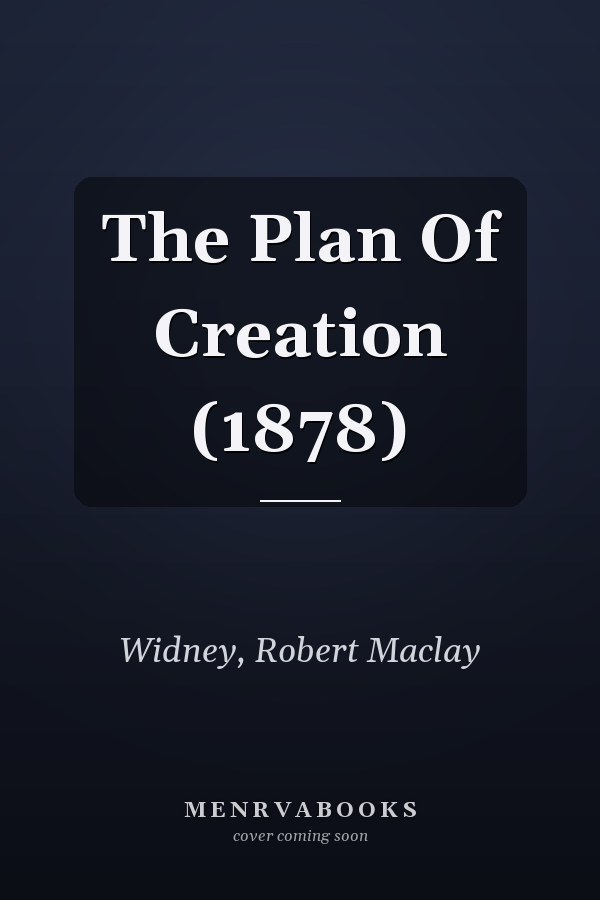 The Plan Of Creation (1878)