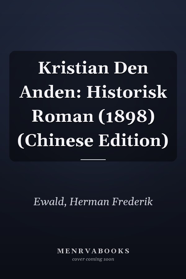 Kristian Den Anden: Historisk Roman (1898) (Chinese Edition)