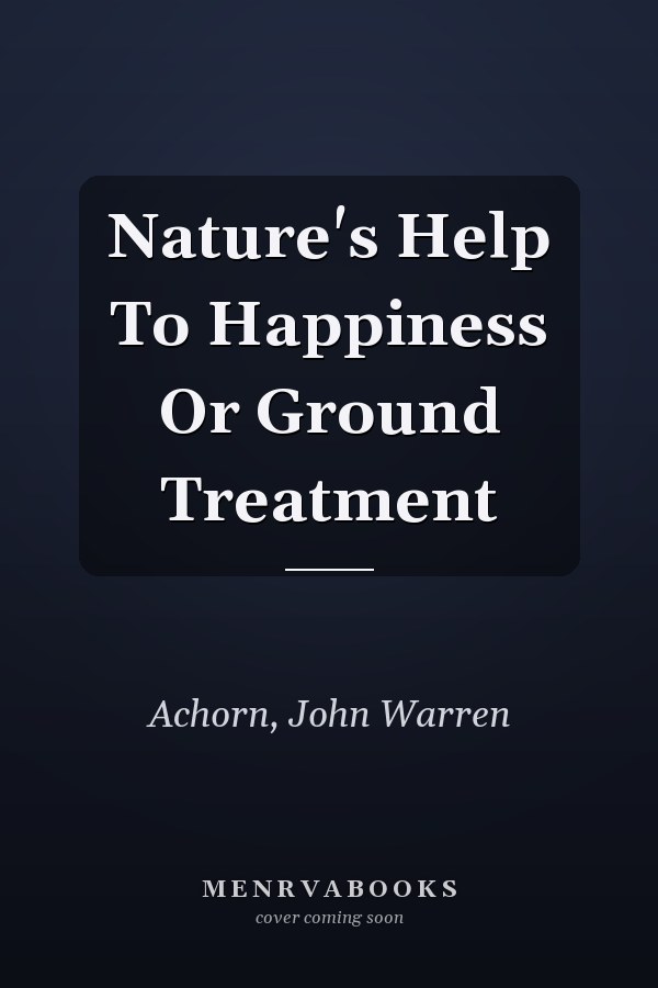 Nature's Help To Happiness Or Ground Treatment