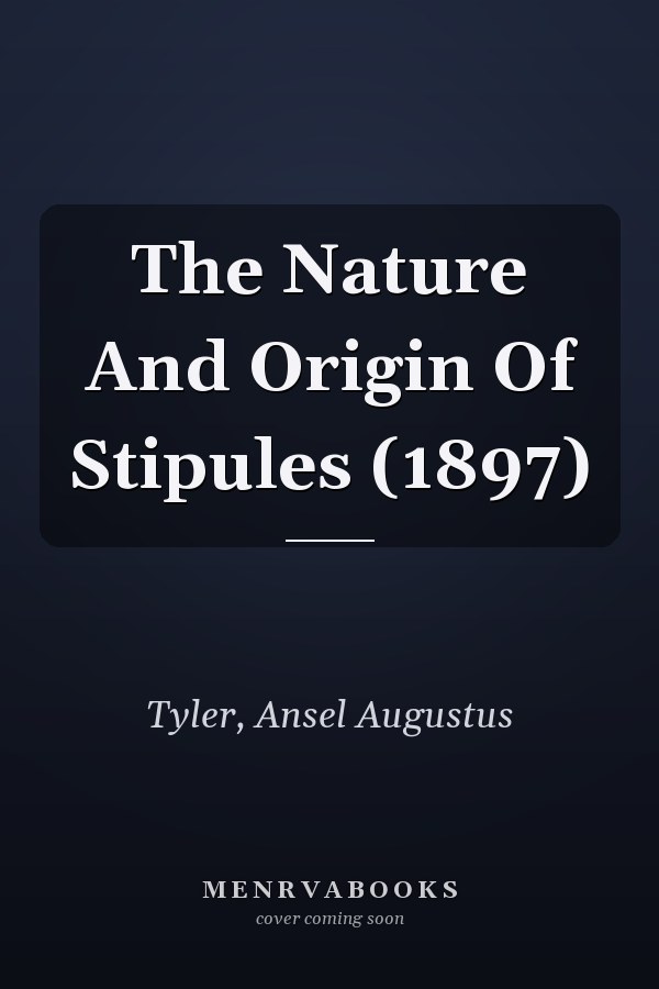 The Nature And Origin Of Stipules (1897)