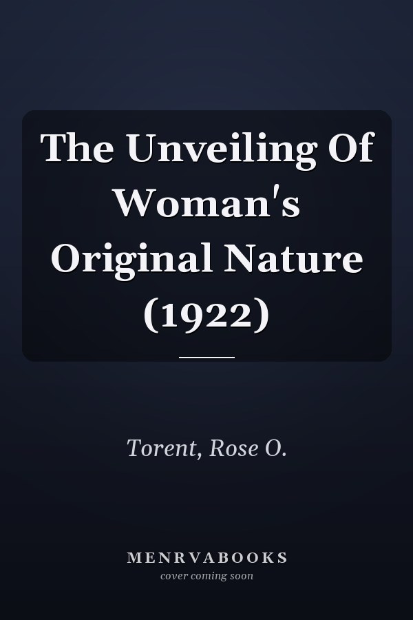 The Unveiling Of Woman's Original Nature (1922)