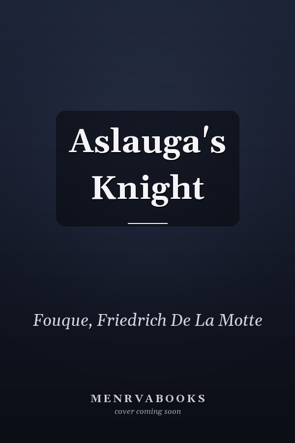 Aslauga's Knight