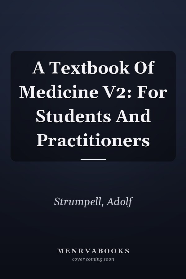A Textbook Of Medicine V2: For Students And Practitioners