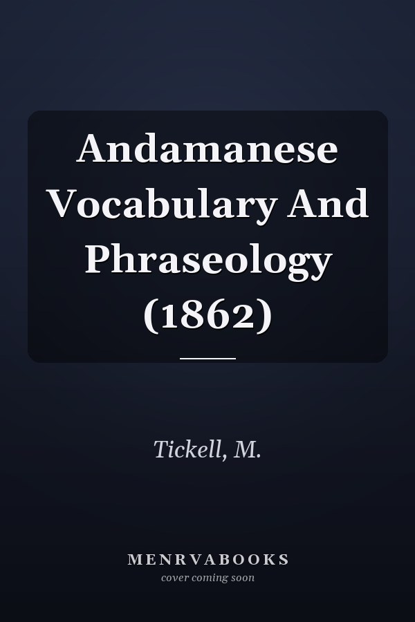 Andamanese Vocabulary And Phraseology (1862)
