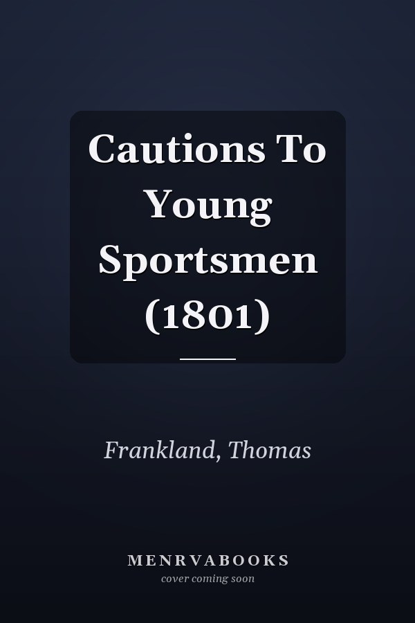 Cautions To Young Sportsmen (1801)