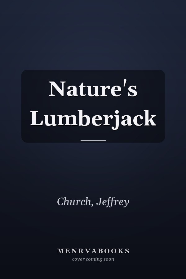 Nature's Lumberjack