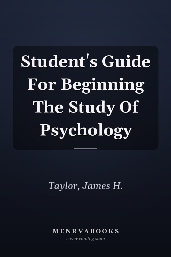 Student's Guide For Beginning The Study Of Psychology