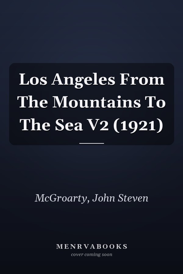 Los Angeles From The Mountains To The Sea V2 (1921)