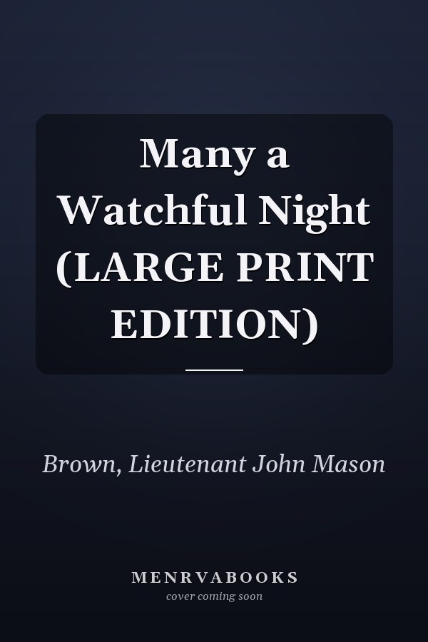 Many a Watchful Night (LARGE PRINT EDITION)