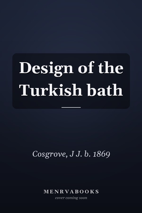 Design of the Turkish bath