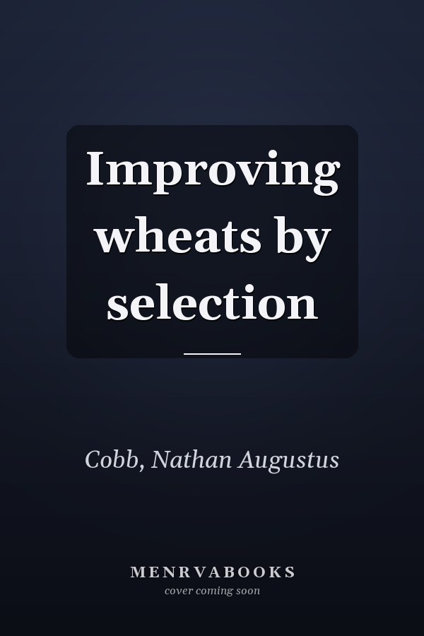 Improving wheats by selection