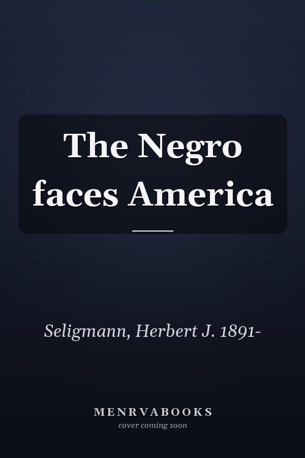 The Negro faces America