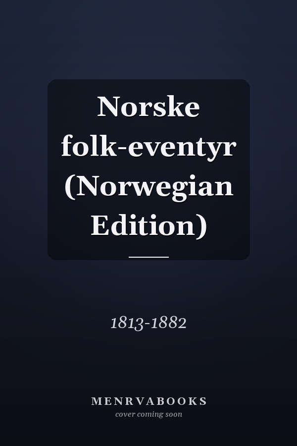 Norske folk-eventyr (Norwegian Edition)