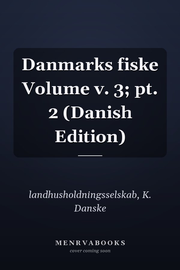 Danmarks fiske Volume v. 3; pt. 2 (Danish Edition)