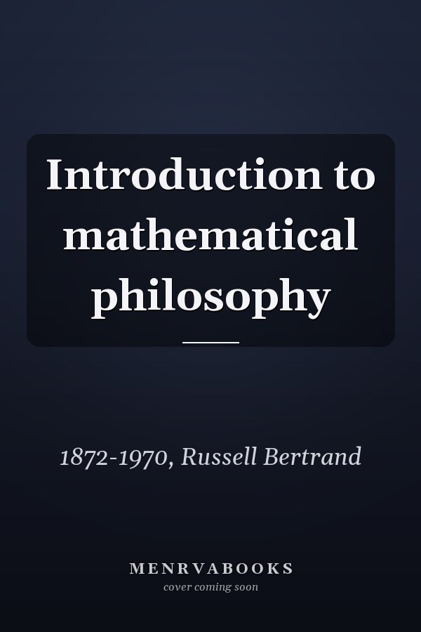 Introduction to mathematical philosophy