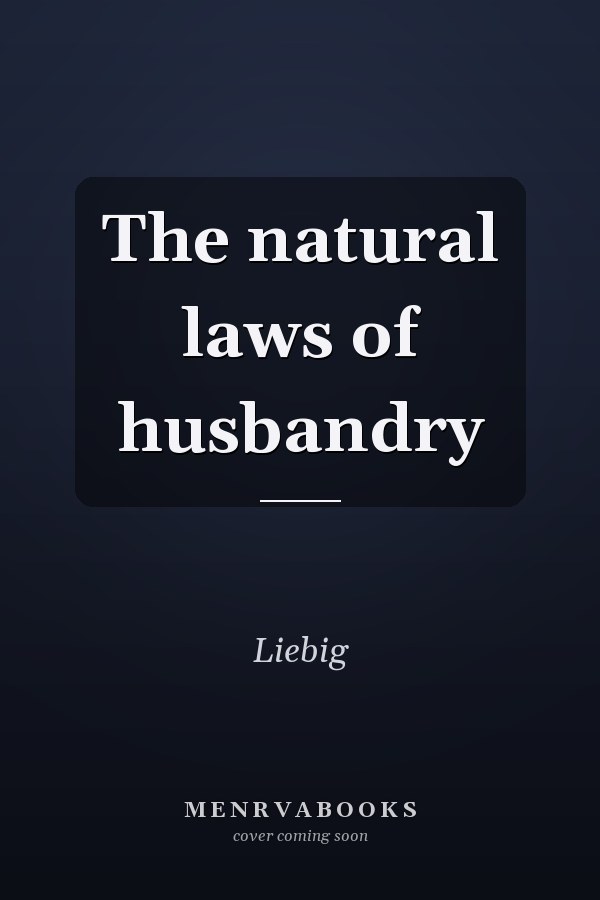 The natural laws of husbandry