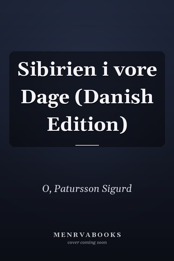 Sibirien i vore Dage (Danish Edition)