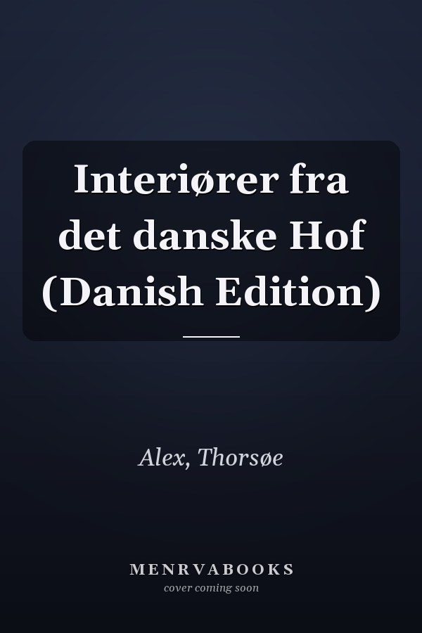 Interiører fra det danske Hof (Danish Edition)