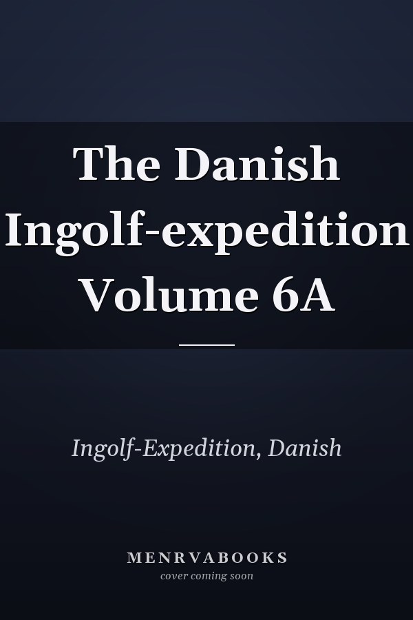 The Danish Ingolf-expedition Volume 6A