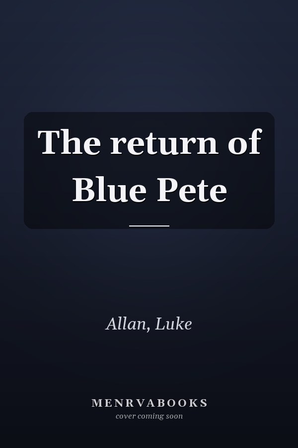 The return of Blue Pete