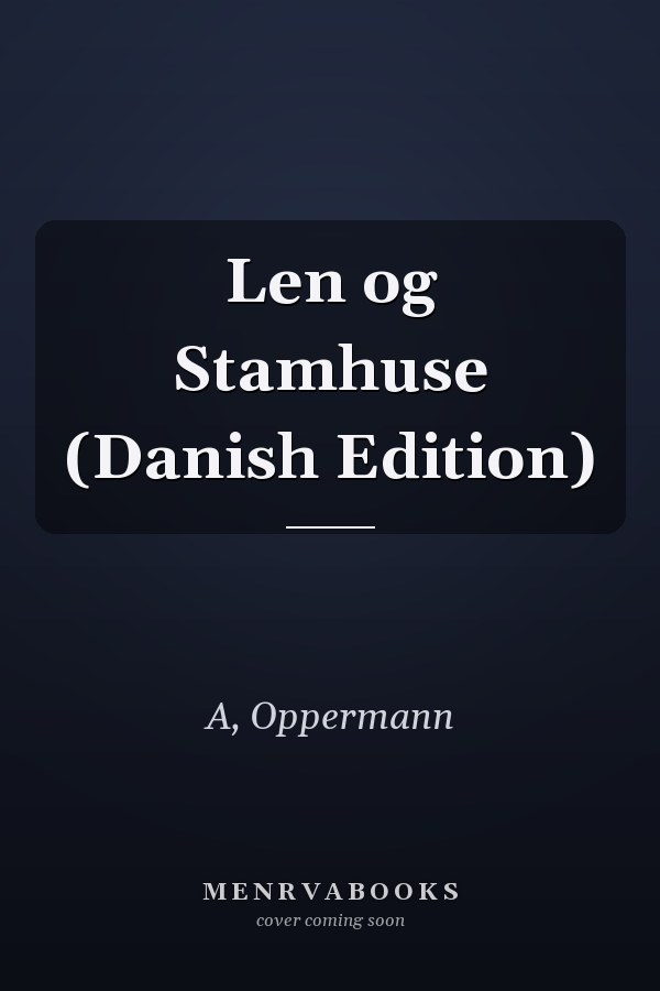 Len og Stamhuse (Danish Edition)