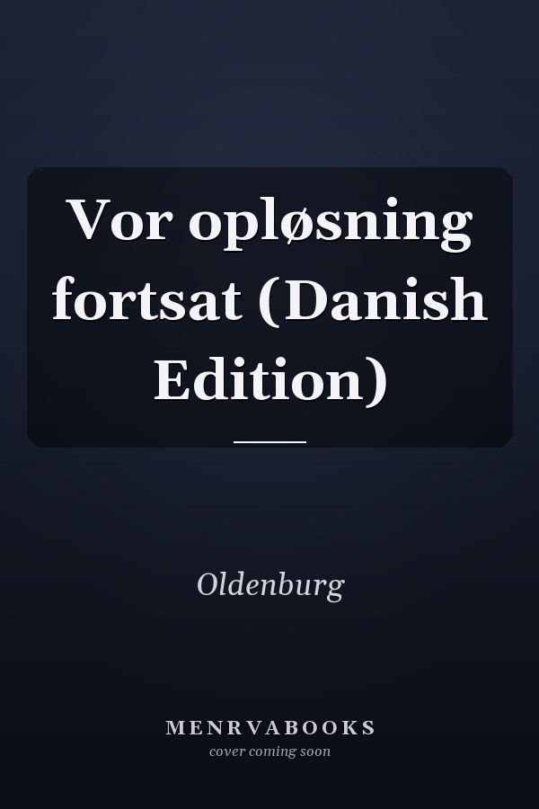 Vor opløsning fortsat (Danish Edition)