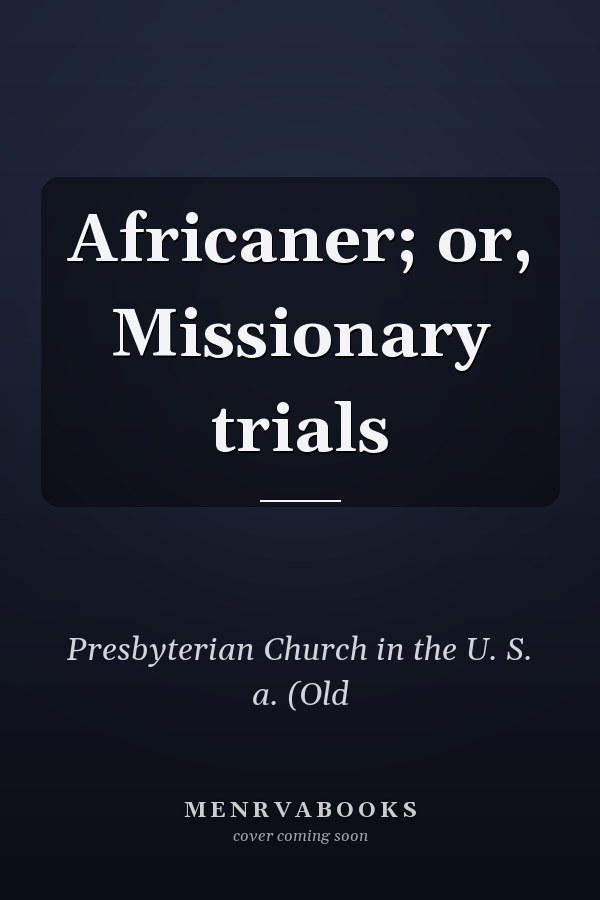 Africaner; or, Missionary trials