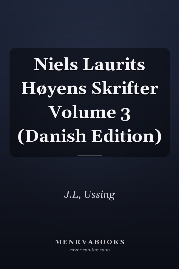Niels Laurits Høyens Skrifter Volume 3 (Danish Edition)