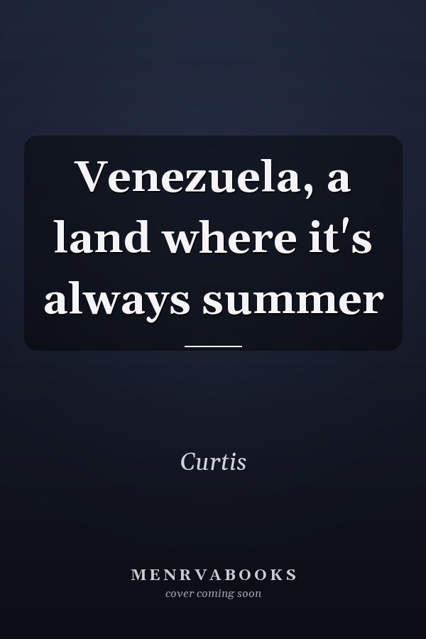 Venezuela, a land where it's always summer