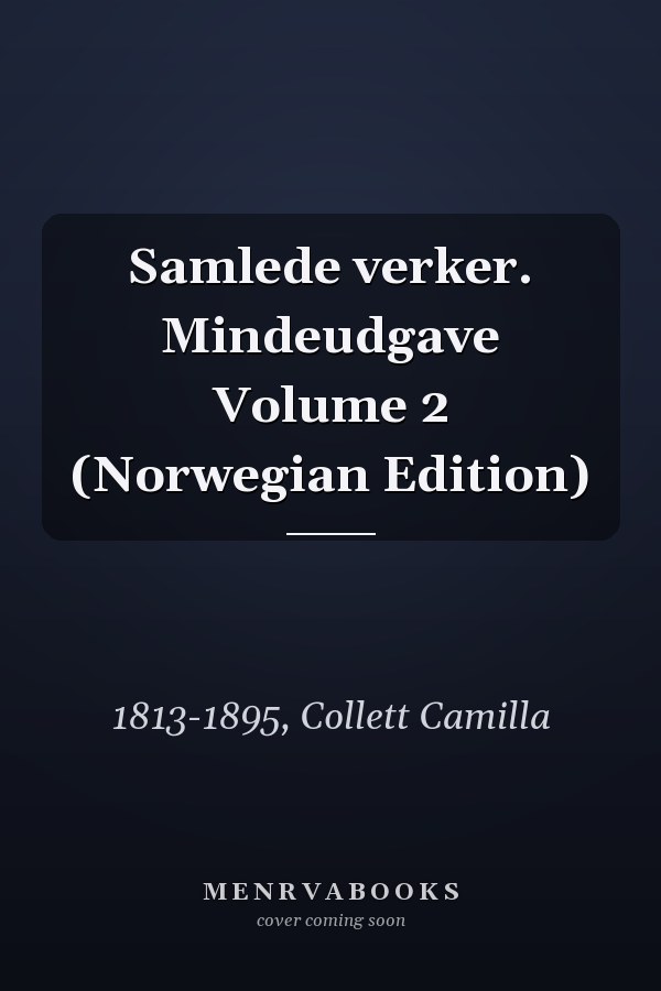 Samlede verker. Mindeudgave Volume 2 (Norwegian Edition)