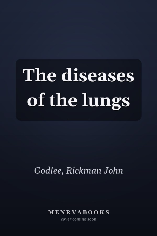 The diseases of the lungs