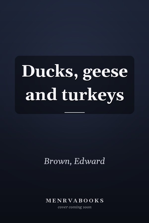 Ducks, geese and turkeys