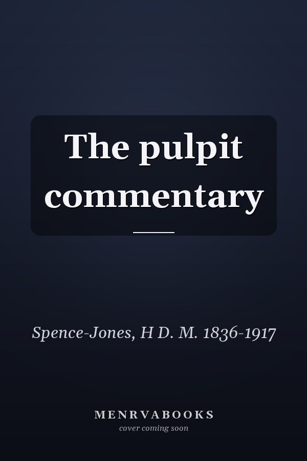 The pulpit commentary