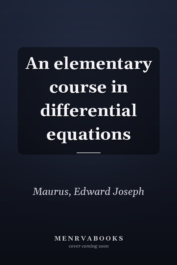 An elementary course in differential equations