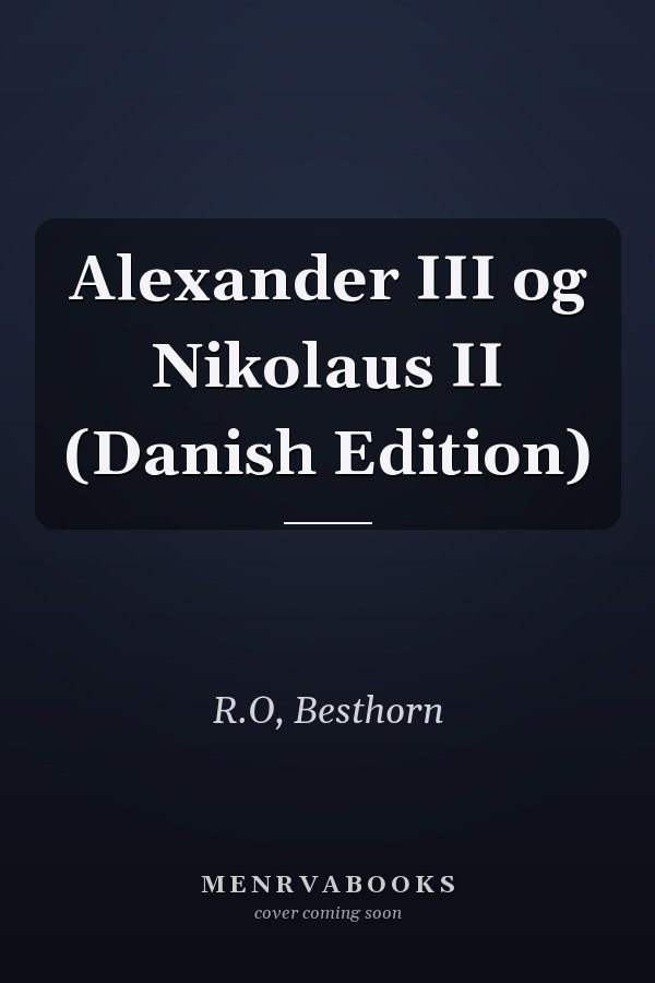 Alexander III og Nikolaus II (Danish Edition)