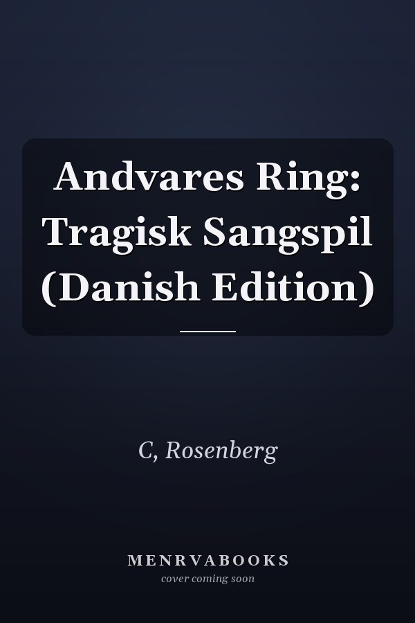 Andvares Ring: Tragisk Sangspil (Danish Edition)