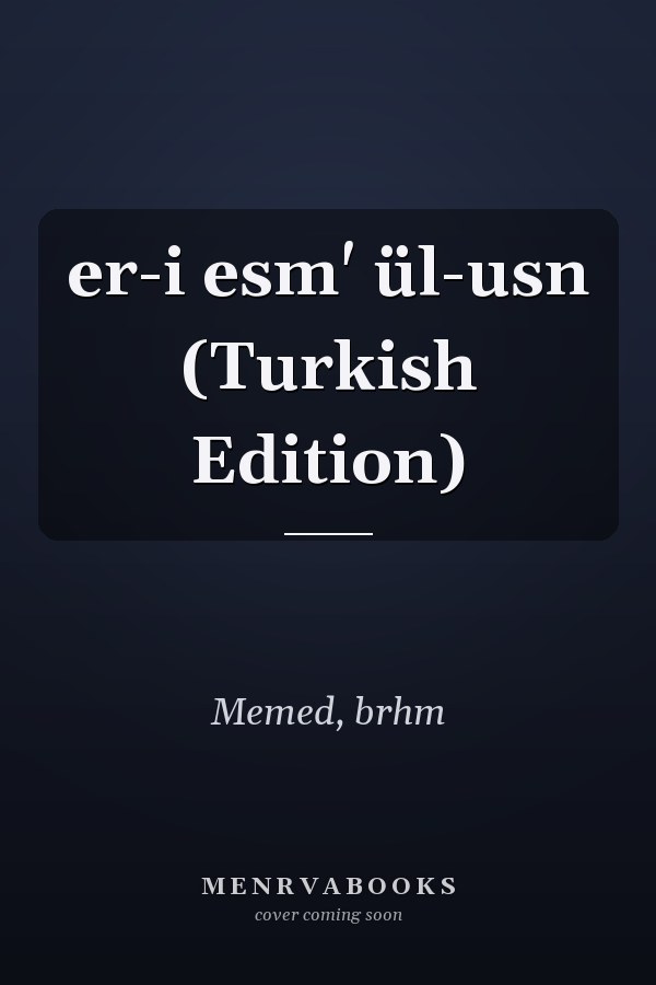 er-i esm' ül-usn (Turkish Edition)