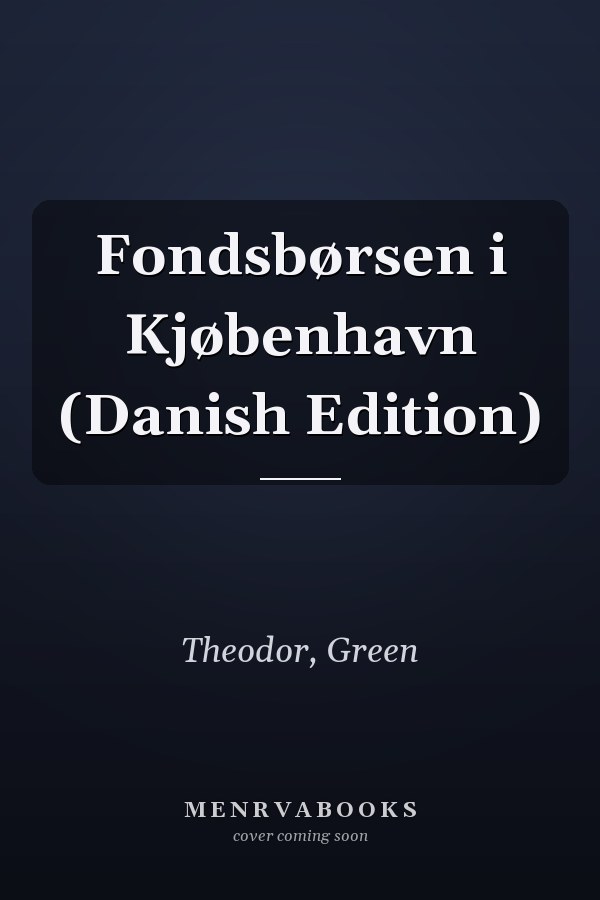 Fondsbørsen i Kjøbenhavn (Danish Edition)