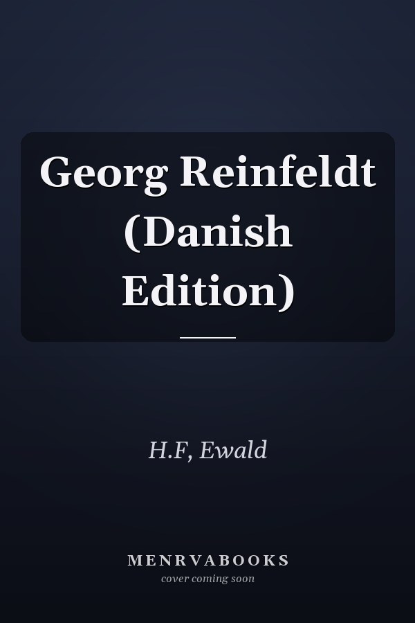 Georg Reinfeldt (Danish Edition)