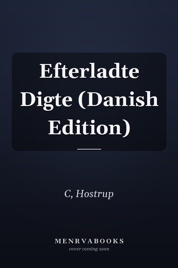 Efterladte Digte (Danish Edition)