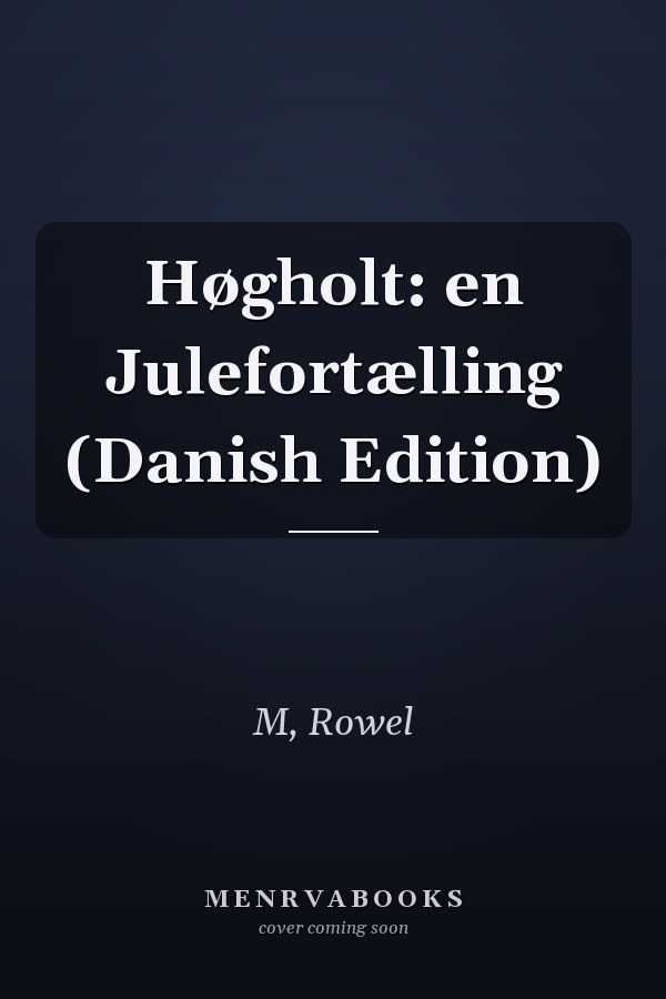 Høgholt: en Julefortælling (Danish Edition)