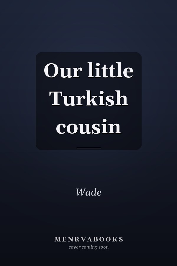 Our little Turkish cousin