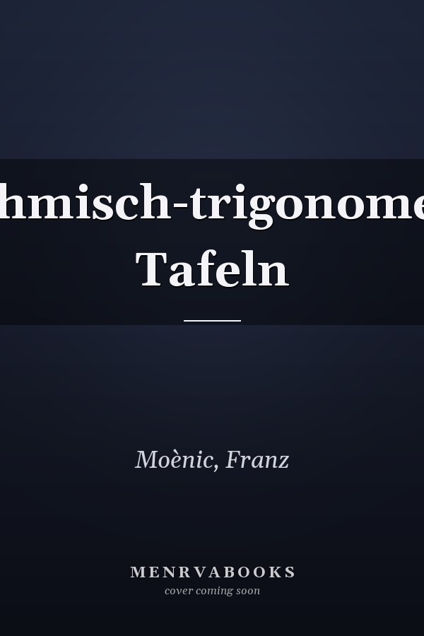 Logarithmisch-trigonometrische Tafeln