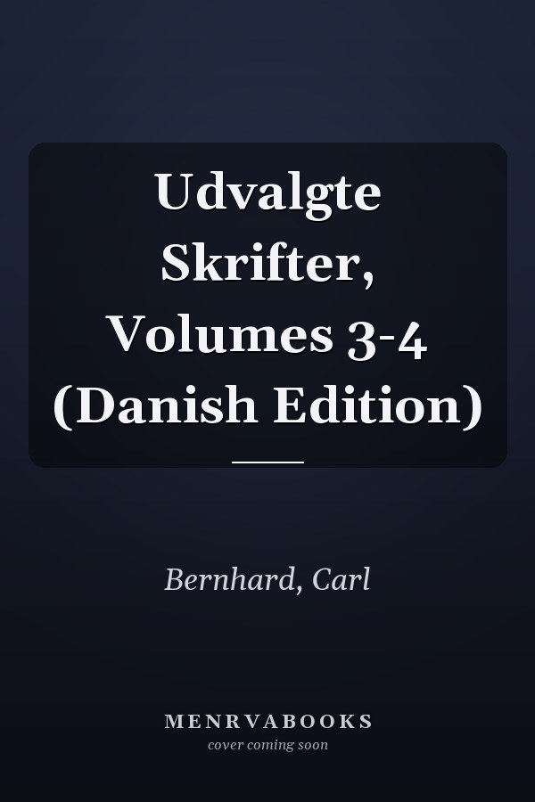 Udvalgte Skrifter, Volumes 3-4 (Danish Edition)